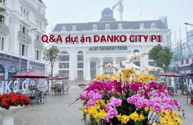 Q&A - Bảng câu hỏi và trả lời thông tin dự án Danko City ( P1 )